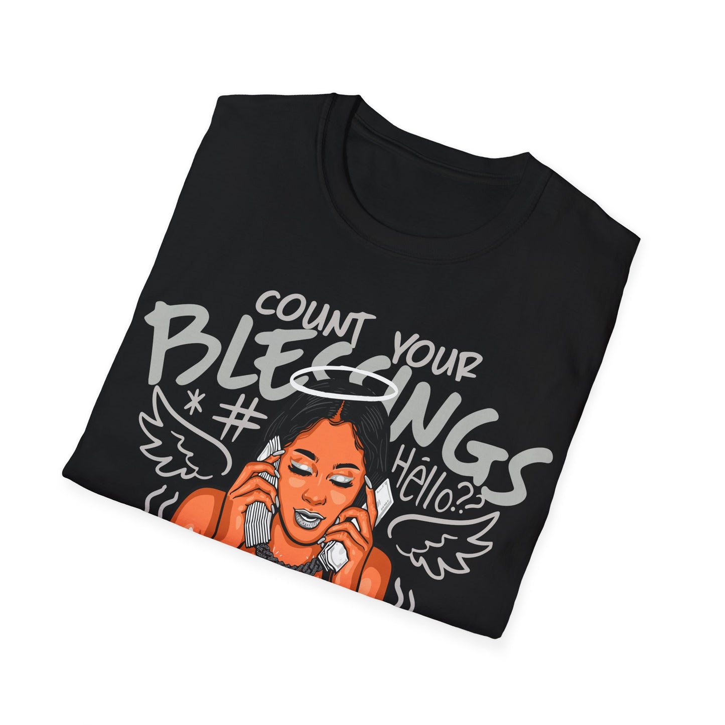 COUNT YOUR BLESSINGS PREMIUM STREETWEAR Unisex Softstyle T-Shirt