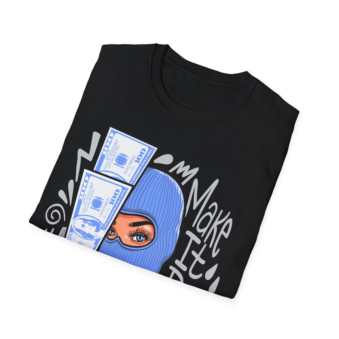 MAKE IT RAIN PREMIUM STREETWEAR Unisex Softstyle T-Shirt