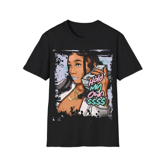HOLD MY OWN PREMIUM STREETWEAR Unisex Softstyle T-Shirt