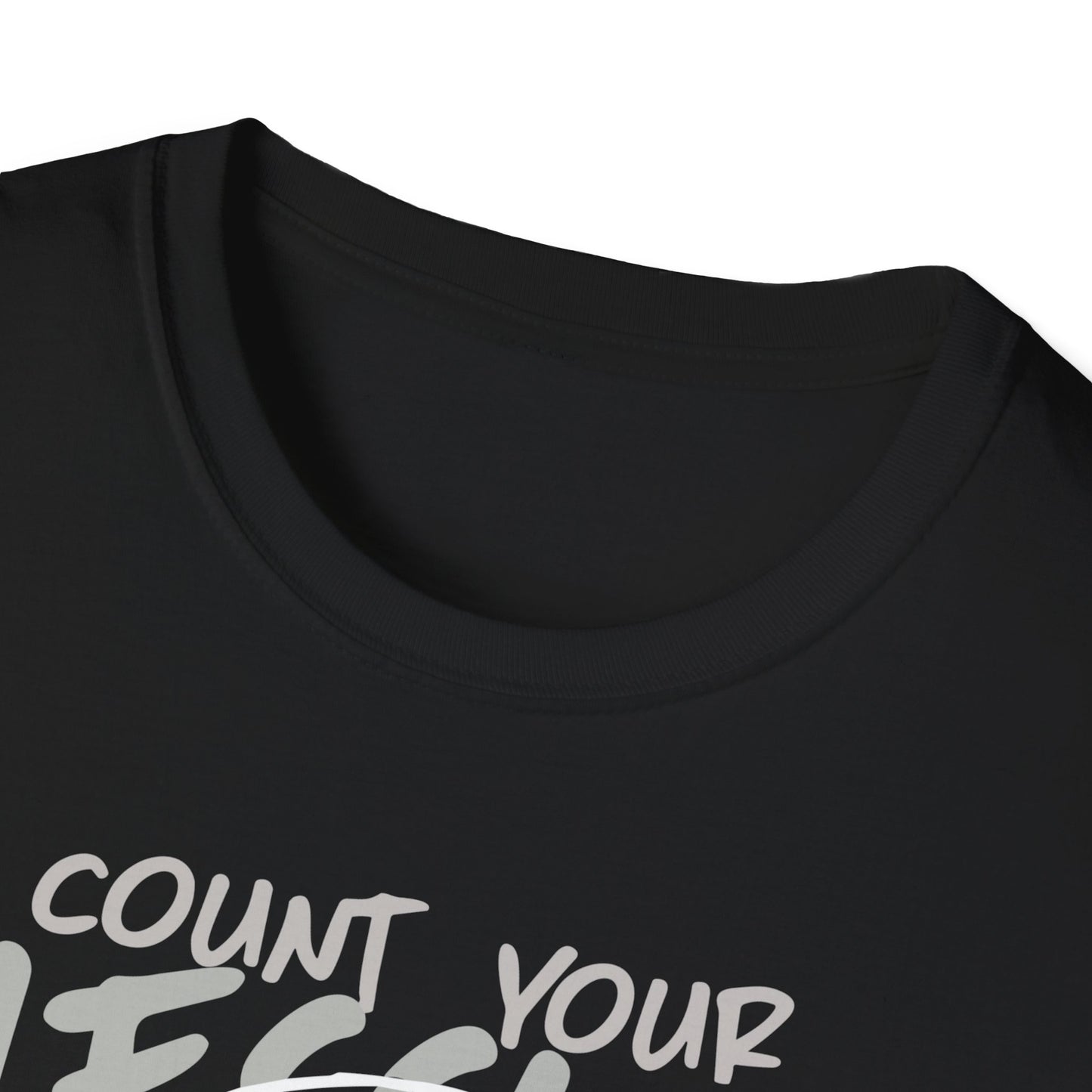 COUNT YOUR BLESSINGS PREMIUM STREETWEAR Unisex Softstyle T-Shirt