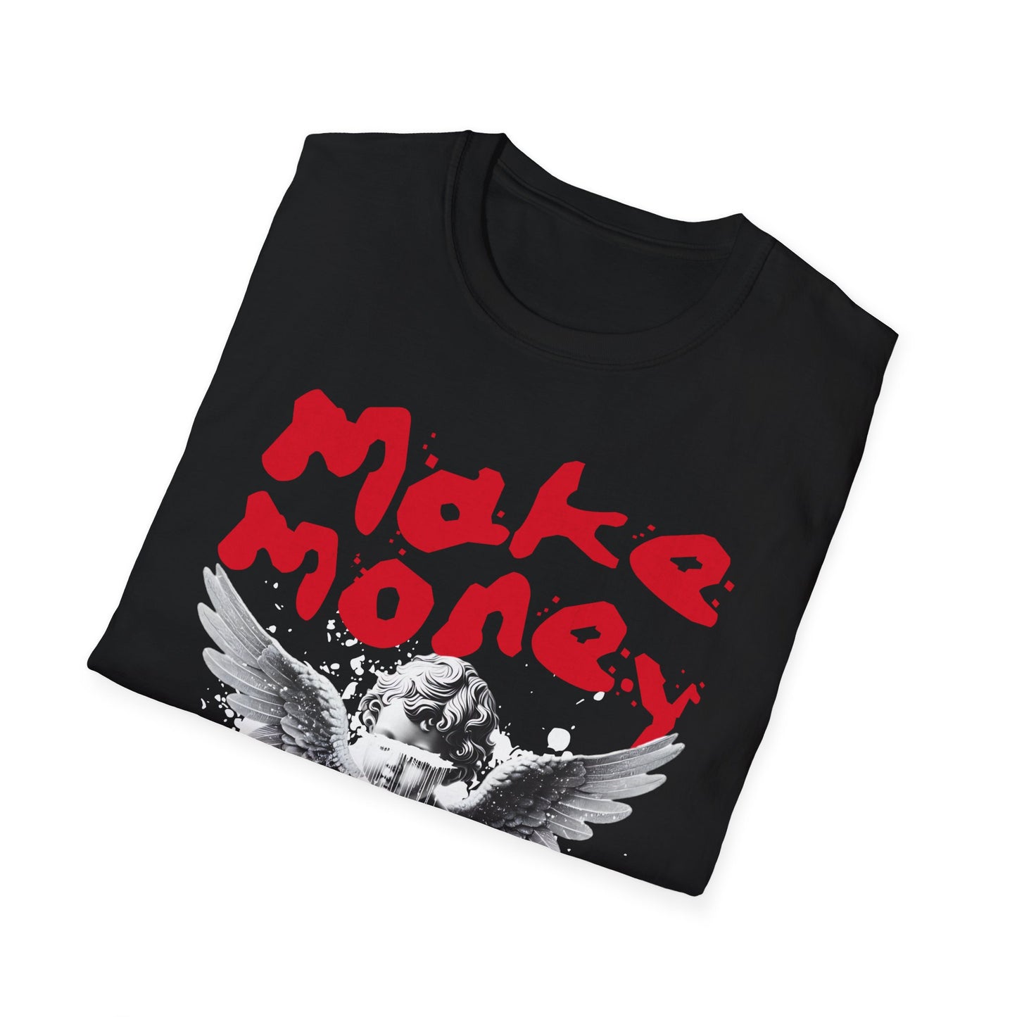 MAKE MONEY PREMIUM STREETWEAR Unisex Softstyle T-Shirt