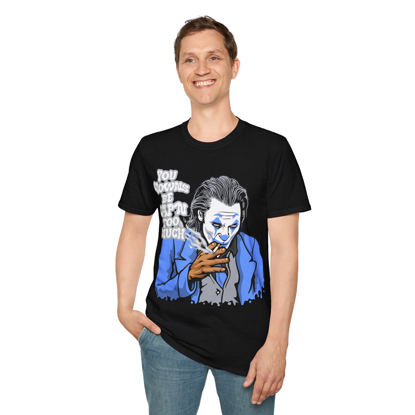 YOU CLOWNS PREMIUM STREETWEAR Unisex Softstyle T-Shirt