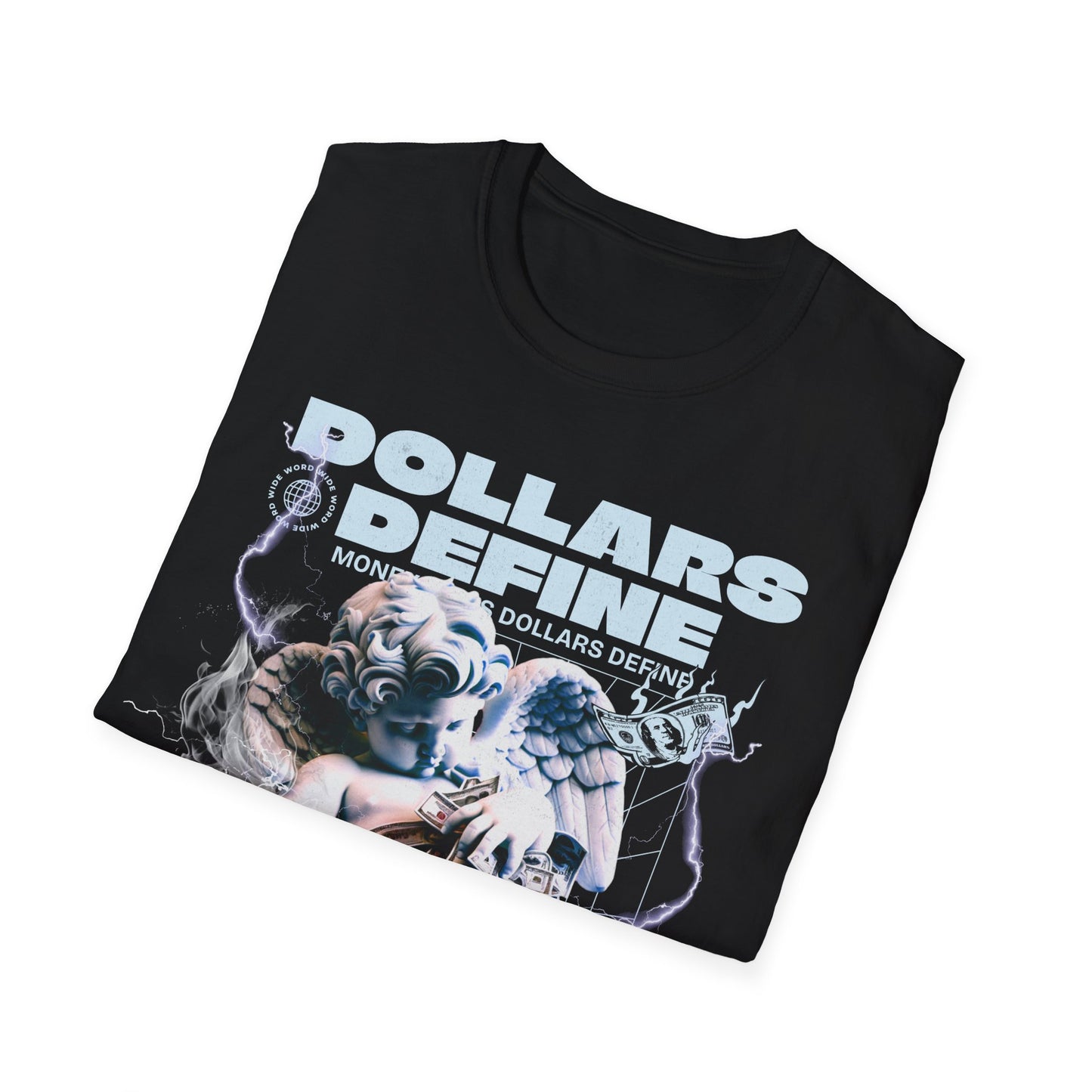 DOLLARS DEFINE PREMIUM STREETWEAR Unisex Softstyle T-Shirt