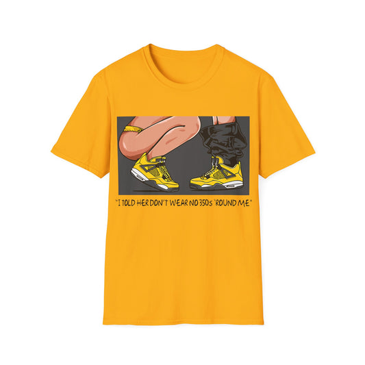 DONT WEAR NO 350S ROUND ME PREMIUM STREETWEAR Unisex Softstyle T-Shirt