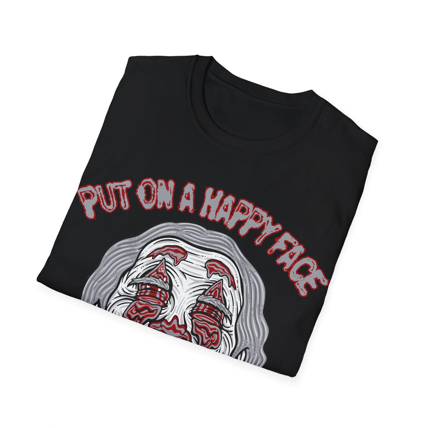 PUT ON A HAPPY FACE PREMIUM STREETWEAR Unisex Softstyle T-Shirt