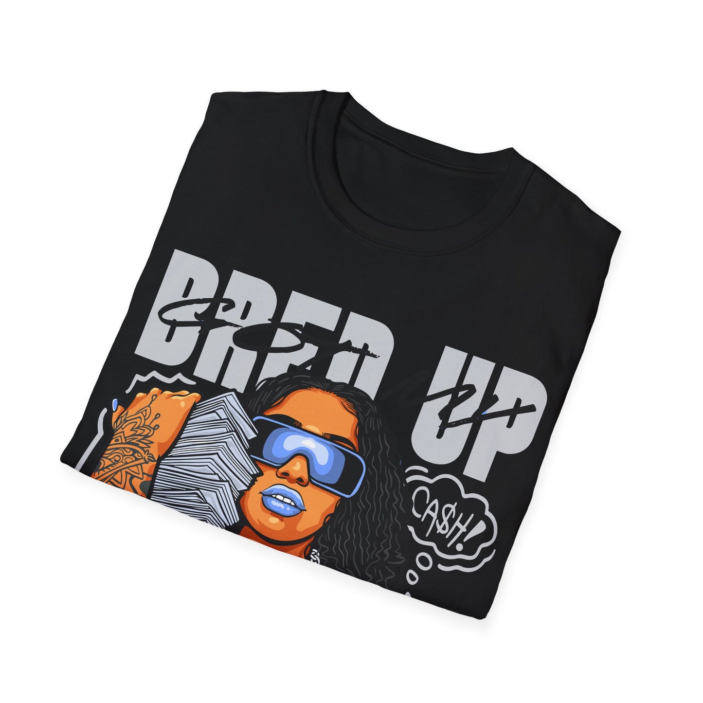 BRED UP WITH CASH PREMIUM STREETWEAR Unisex Softstyle T-Shirt