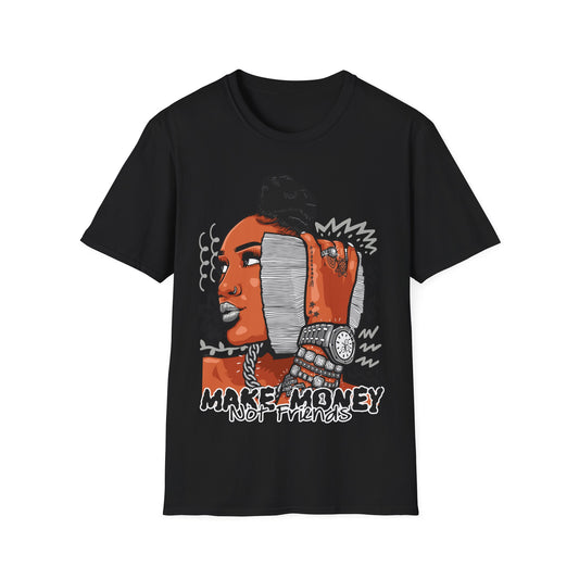MAKE MONEY NOT FRIENDS PREMIUM STREETWEAR Unisex Softstyle T-Shirt