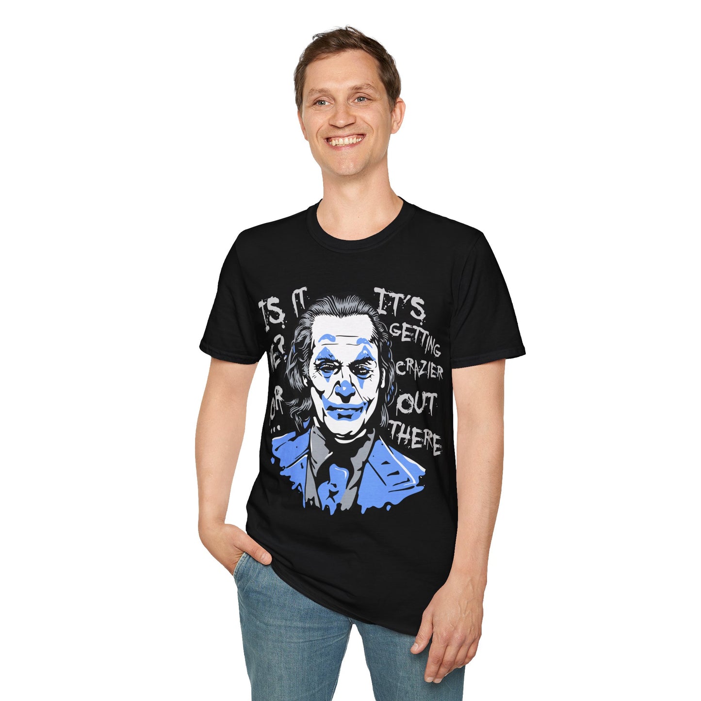 ITS GETTING CRAZY OUT PREMIUM STREETWEAR Unisex Softstyle T-Shirt