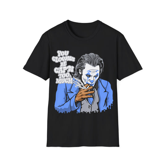 YOU CLOWNS PREMIUM STREETWEAR Unisex Softstyle T-Shirt